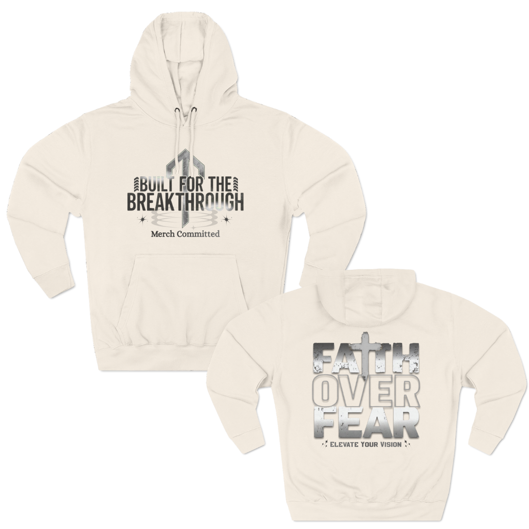 Faith Over Fear-Break Through Hoodie