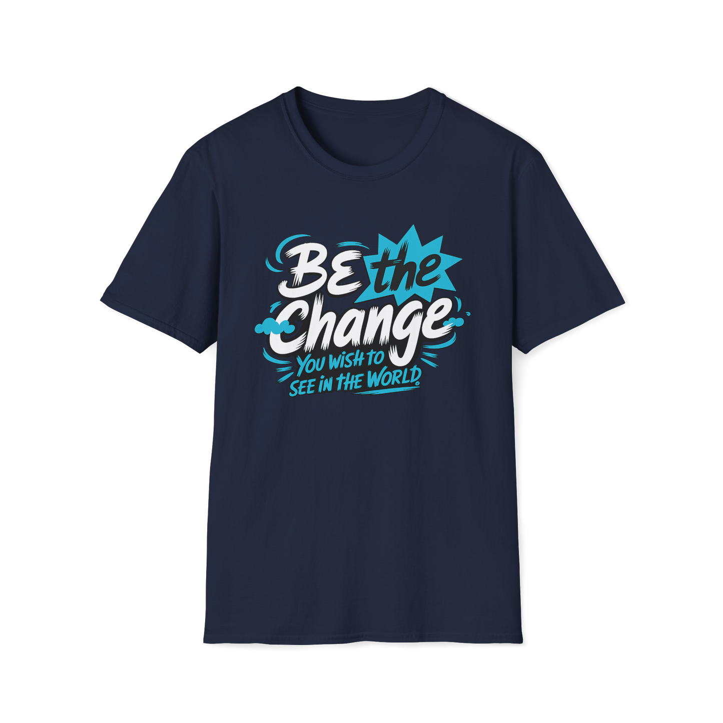 Be The Change You Want To See Tee