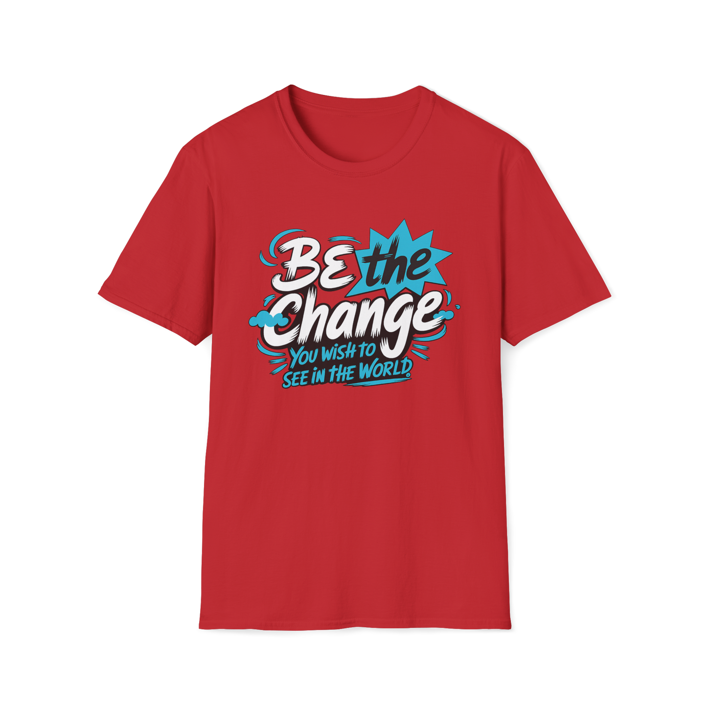 Be The Change You Want To See Tee