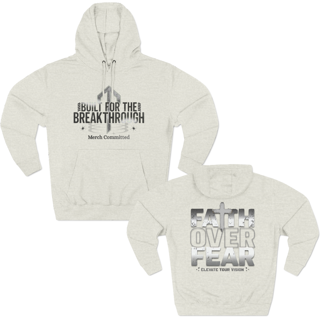 Faith Over Fear-Break Through Hoodie