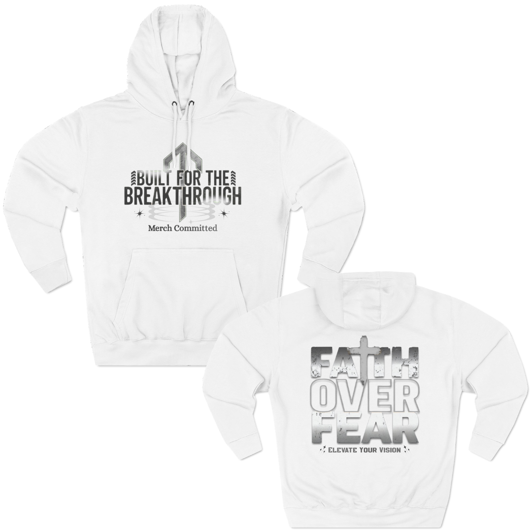 Faith Over Fear-Break Through Hoodie