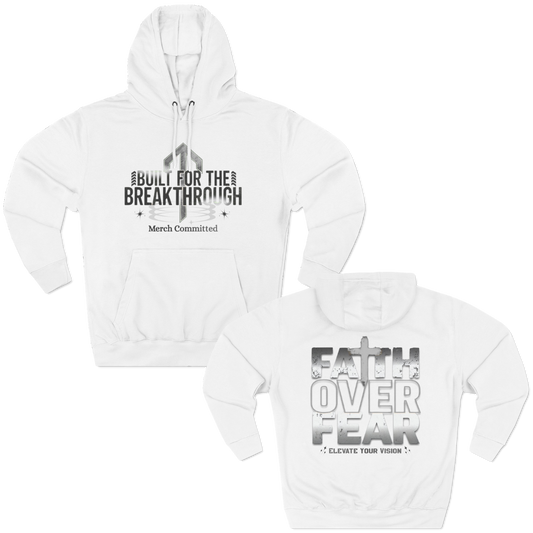 Faith Over Fear-Break Through Hoodie