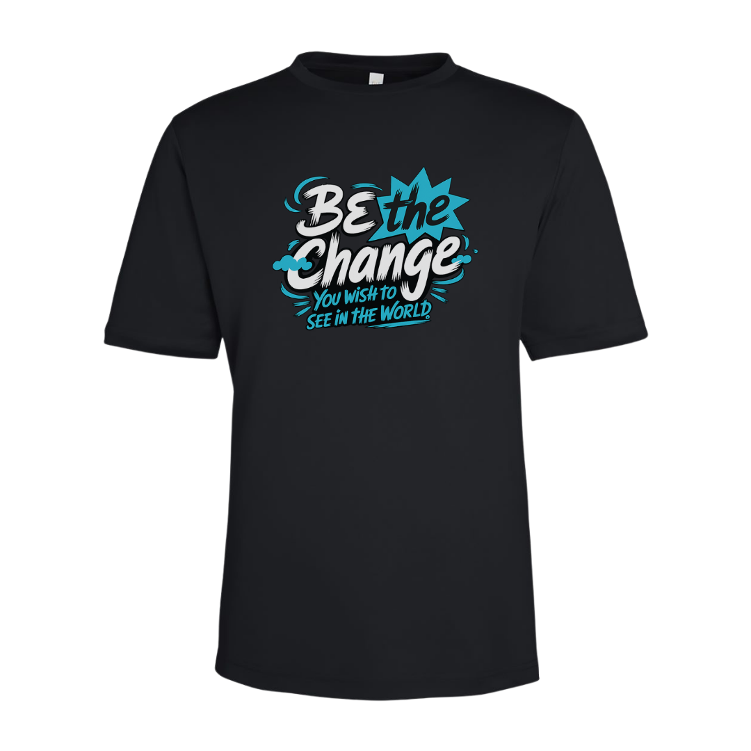 Be The Change You Want To See Tee