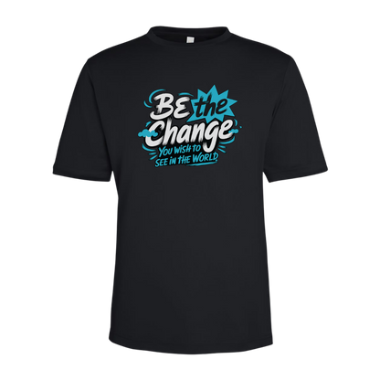 Be The Change You Want To See Tee