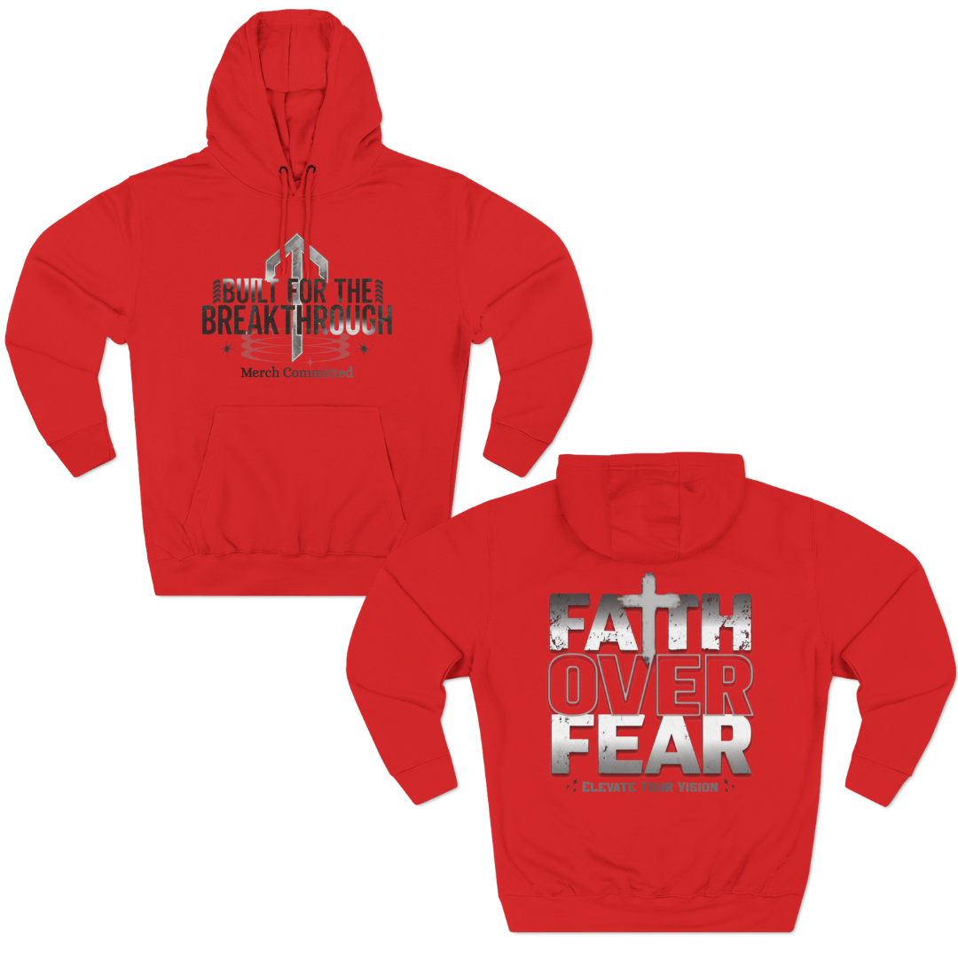 Faith Over Fear-Break Through Hoodie
