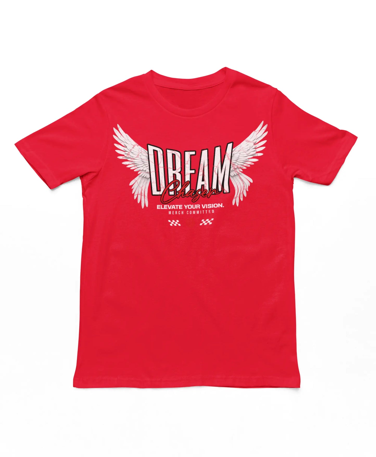 Dream Chasers Tee Merch Committed