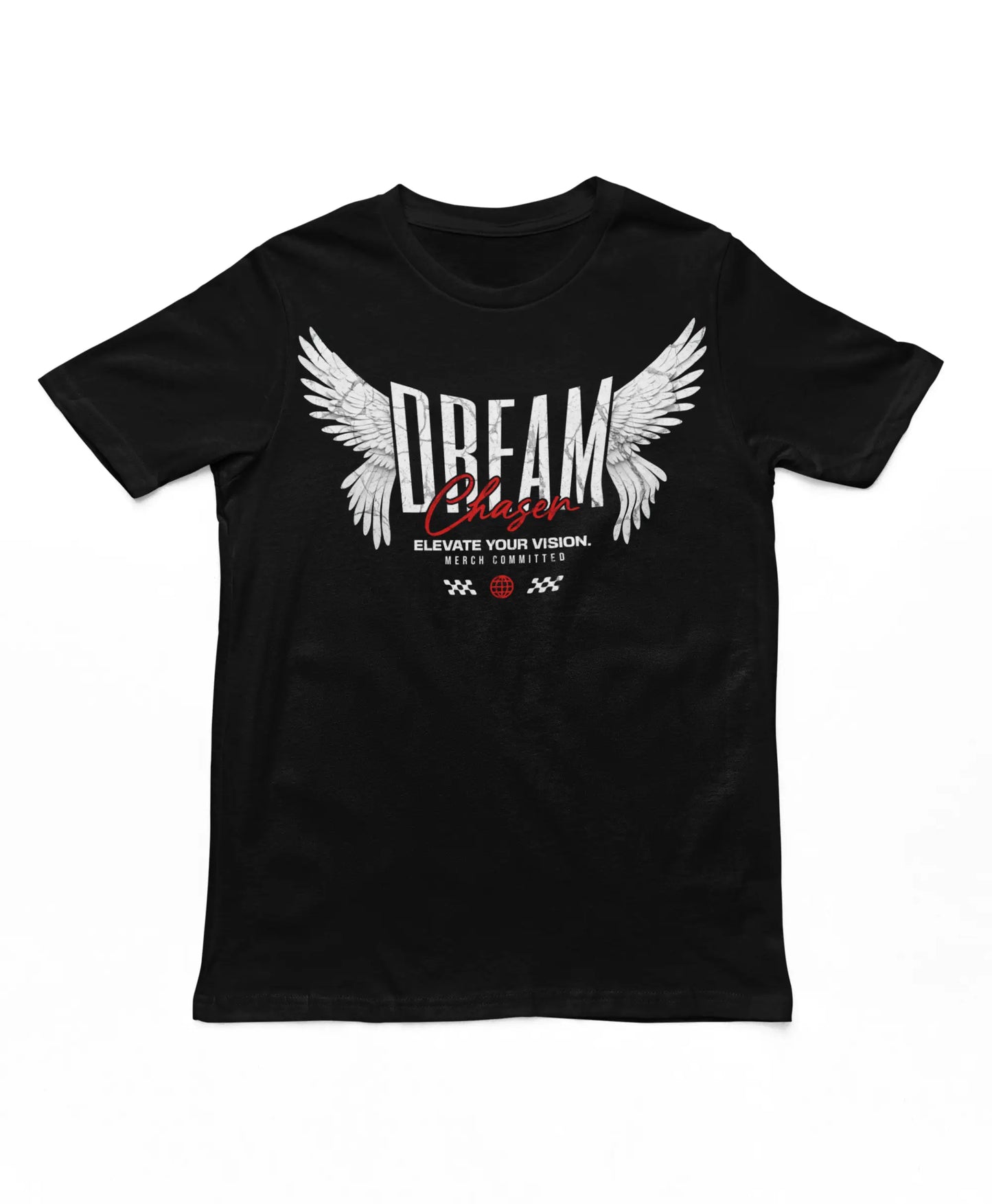 Dream Chasers Tee Merch Committed