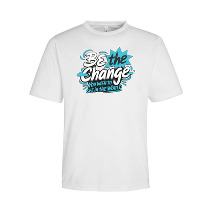 Be The Change You Want To See Tee